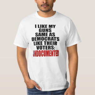 I like my guns same as Democrats like their voters T-Shirt