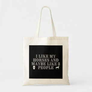 I Like My Horses And Maybe Like 3 People Tote Bag