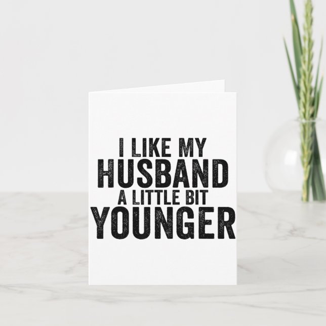 I Like My Husband A Little Bit Younger Funny Husba Card (Front)