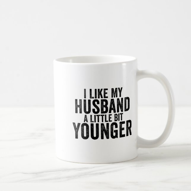I Like My Husband A Little Bit Younger Funny Husba Coffee Mug (Right)