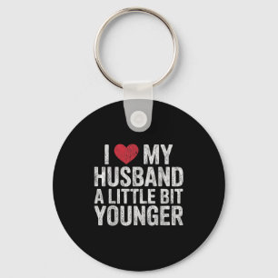 I Like My Husband A Little Bit Younger Funny Retro Keychain