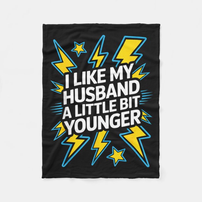 I Like My Husband A Little Bit Younger Funny Sayin Fleece Blanket (Front)