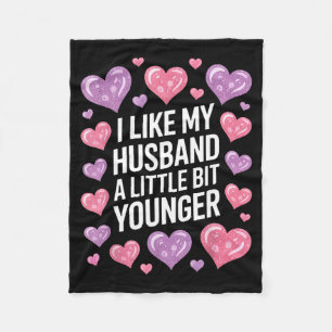 I Like My Husband A Little Bit Younger Funny Sayin Fleece Blanket