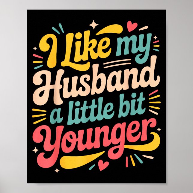 I Like My Husband A Little Bit Younger Funny Women Poster (Front)