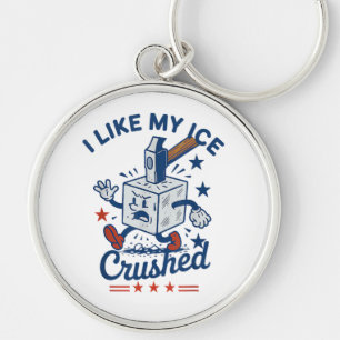 I Like My Ice Crushed Keychain