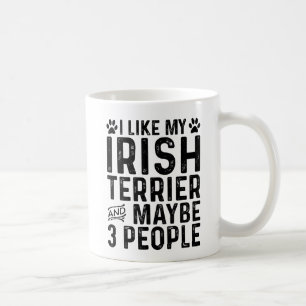 I Like My Irish Terrier And 3 People Coffee Mug