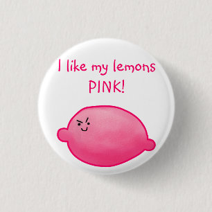 I like my lemons PINK! 1 Inch Round Button