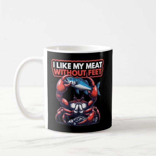 I Like My Meat Without Feet: Crab & Fish Coffee Mug (Left)