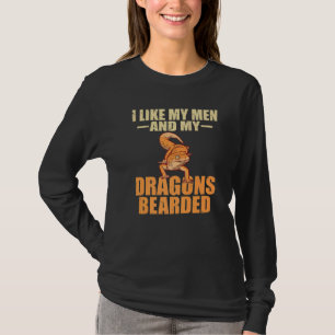 I Like My Men And My Dragons Bearded Reptile Keepe T-Shirt