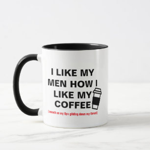  I Like My Men How I Like My Coffee Mug
