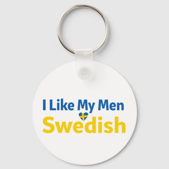 I Like My Men Swedish Funny Sweden Humor Keychain (Front)