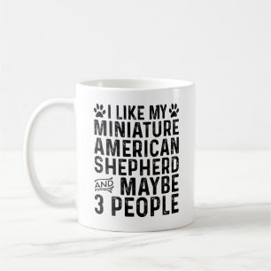I Like My Miniature American Shepherd And 3 People Coffee Mug