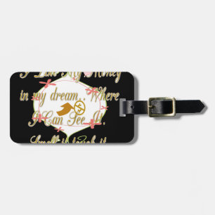 I like My money in my dreams where I can. Luggage Tag