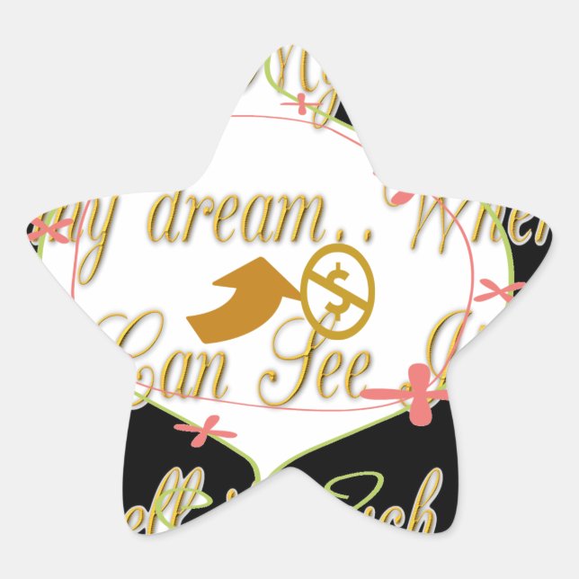 I like My money in my dreams where I can. Star Sticker (Front)
