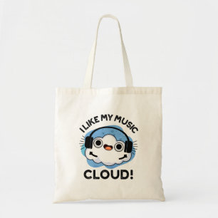 I Like My Music Cloud Funny Weather Pun  Tote Bag