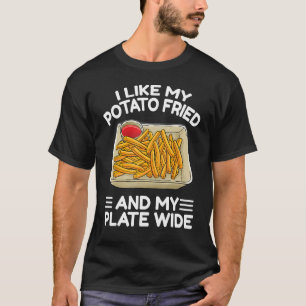I Like My Potato Friend French Fries  Fry Day T-Shirt