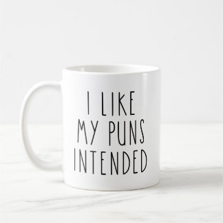 I Like My Puns Intended Funny  Coffee Mug