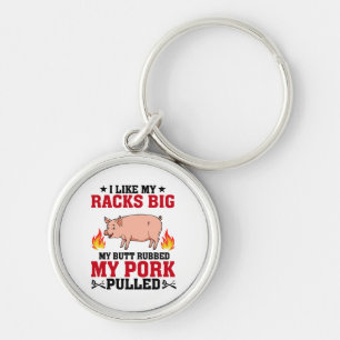 I Like My Racks Big BBQ, Butt Pork Quote Keychain