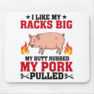 I Like My Racks Big BBQ, Butt Pork Quote Mouse Pad