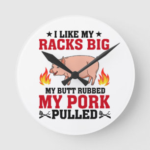 I Like My Racks Big BBQ, Butt Pork Quote Round Clock