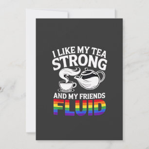 I Like My Tea Strong and My Friends Fluid LGBTQ  Invitation