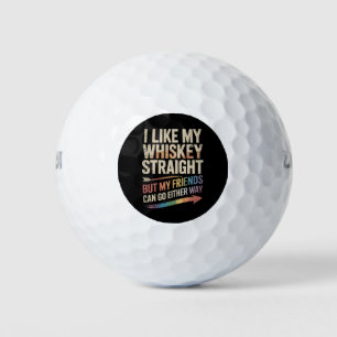I Like My Whiskey Straight But My Friends LGBTQ Golf Balls