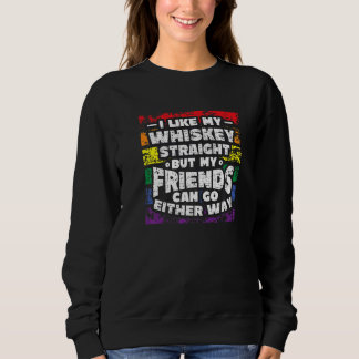I Like My Whiskey Straight I Support Lgbt Sweatshirt