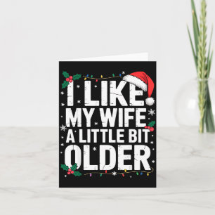 I Like My Wife A Little Bit Older Funny Husband Ch Card