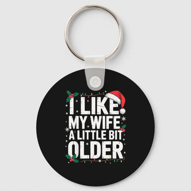 I Like My Wife A Little Bit Older Funny Husband Ch Keychain (Front)