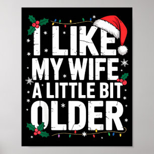 I Like My Wife A Little Bit Older Funny Husband Ch Poster