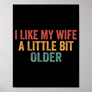 I Like My Wife A Little Bit Older Funny Husband Sa Poster