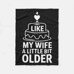 I Like My Wife A Little Bit Older Funny Saying Wom Fleece Blanket