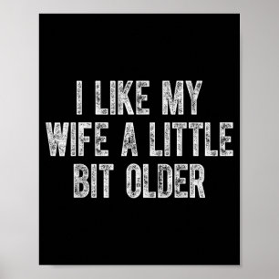 I Like My Wife A Little Bit Older Vintage Husband  Poster