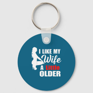 I Like My Wife Retro A Little Older Sarcastic Suse Keychain