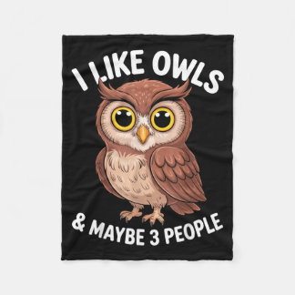 I Like Owls And Maybe 3 People Funny Introvert Hum Fleece Blanket
