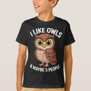 I Like Owls And Maybe 3 People Funny Introvert Hum T-Shirt