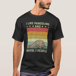 I Like Pangolins And Maybe 3 People Retro 60s 70s  T-Shirt