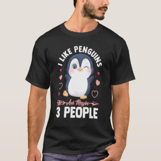 I Like Penguins and Maybe 3 People Cute Penguin T-Shirt