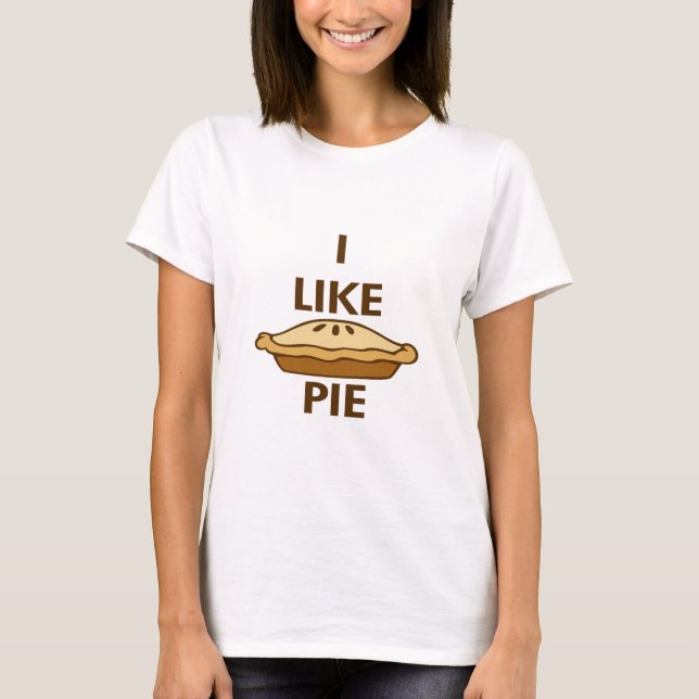 I Like Pie T-Shirt (Front)