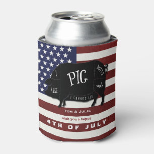 I Like Pig Butts and I Cannot Lie 4th of July BBQ Can Cooler