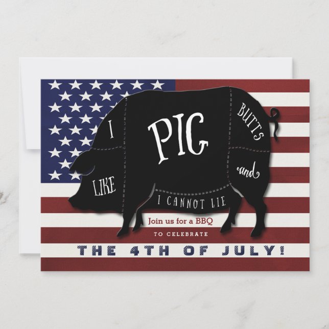 I Like Pig Butts and I Cannot Lie 4th of July BBQ Invitation (Front)