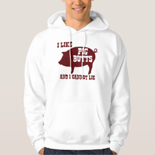 I like Pig Butts and I Cannot Lie BBQ Bacon Hoodie