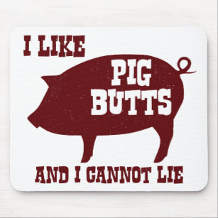 I like Pig Butts and I Cannot Lie BBQ Bacon Mouse Pad