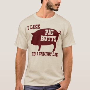 I like Pig Butts and I Cannot Lie BBQ Bacon T-Shirt