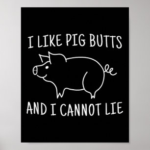 I Like Pig Butts And I Cannot Lie Bbq  Poster