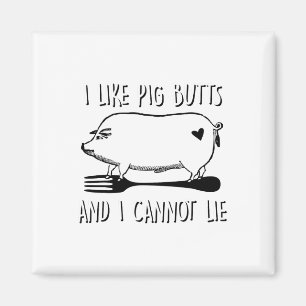 I Like Pig Butts And I Cannot Lie Funny Bbq Grill  Magnet
