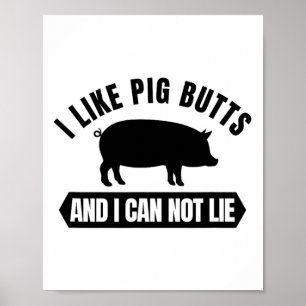 I Like Pig Butts And I Cannot Lie Funny Bbq Grilli Poster