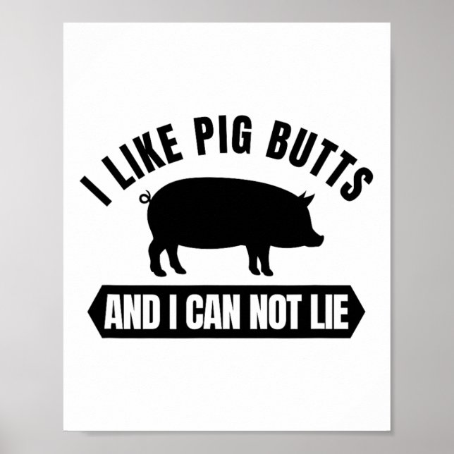 I Like Pig Butts And I Cannot Lie Funny Bbq Grilli Poster (Front)