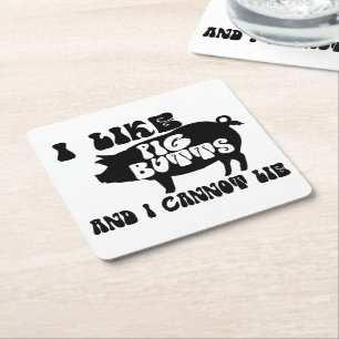 I Like Pig Butts And I Cannot Lie Square Paper Coaster