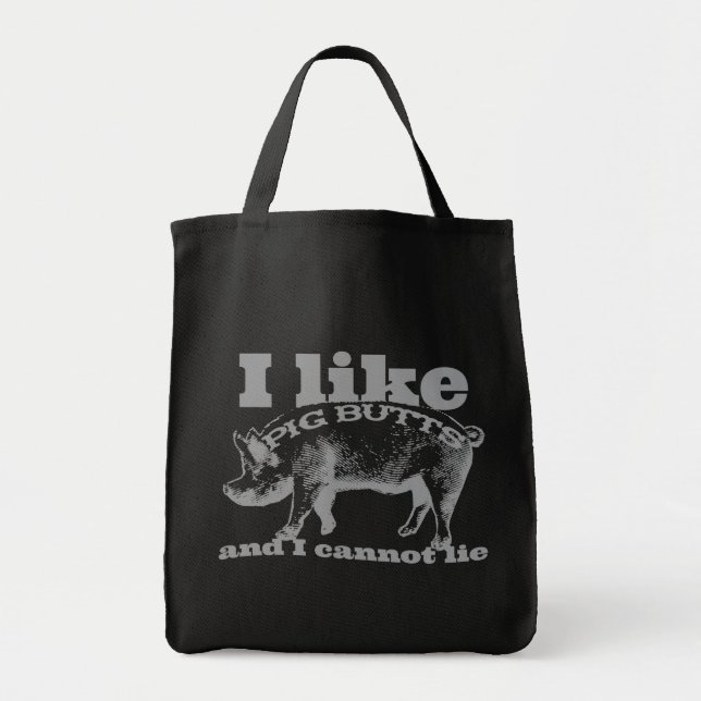 I Like Pig Butts Bacon and All Tote Bag (Front)